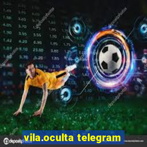 vila.oculta telegram